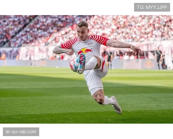 莱比锡攻防兼备稳步提升，德甲竞争力持续增强