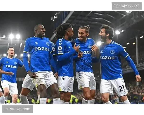 埃弗顿新援加盟阵容升级，剑指英超前列